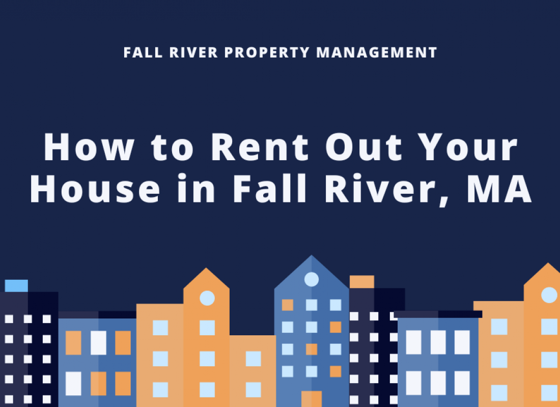 How to Rent Out Your House in Fall River, MA